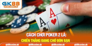 Cách chơi poker 2 lá avatar
