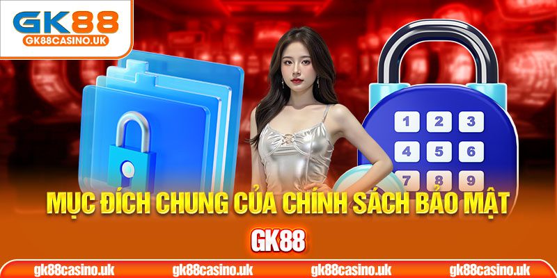 Lý do cần xây dựng chính sách bảo mật GK88
