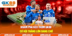 Kèo thơm GK88 thumb