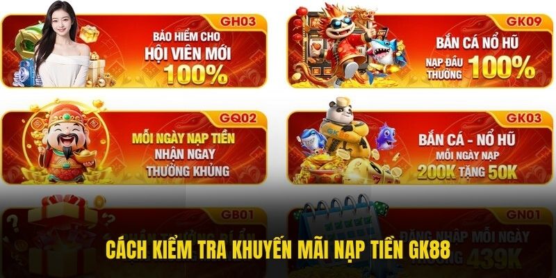 Cách kiểm tra khuyến mãi nạp tiền GK88