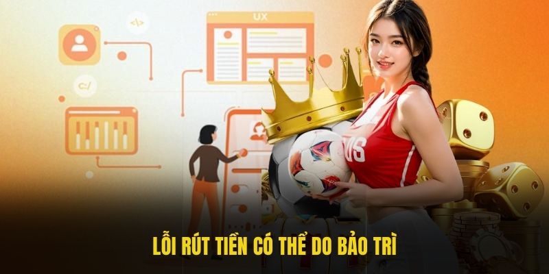 Lỗi rút tiền có thể do bảo trì