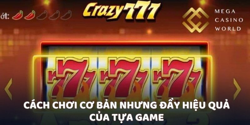 Cách chơi cơ bản nhưng đầy hiệu quả của tựa game