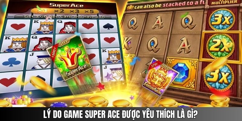 Lý do game super ACE được yêu thích là gì?