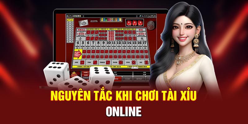 Nguyên tắc khi chơi tài xỉu online