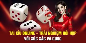 tài xỉu online trải nghiệm với xúc xắc và cược