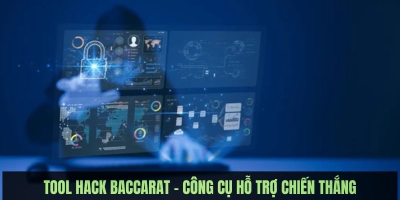 Tool hack baccarat là công cụ hỗ trợ cá cược hiệu quả