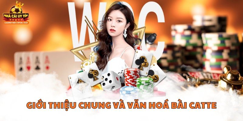Giới thiệu chung và văn hoá bài catte